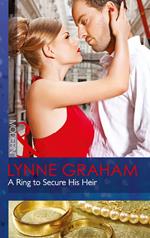 A Ring To Secure His Heir (Mills & Boon Modern)