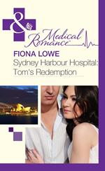 Sydney Harbour Hospital: Tom's Redemption (Sydney Harbour Hospital, Book 4) (Mills & Boon Medical)