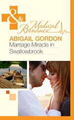 Marriage Miracle In Swallowbrook (The Doctors of Swallowbrook Farm, Book 3) (Mills & Boon Medical)