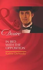 In Bed With The Opposition (The Millionaire's Club, Book 1) (Mills & Boon Desire)