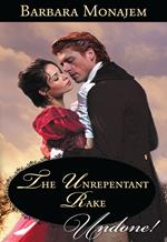 The Unrepentant Rake (Mills & Boon Historical Undone)