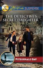 The Detective's Secret Daughter (Fitzgerald Bay, Book 3) (Mills & Boon Love Inspired Suspense)