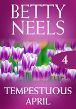 Tempestuous April (Betty Neels Collection, Book 4)