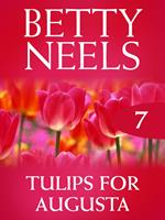 Tulips for Augusta (Betty Neels Collection, Book 7)