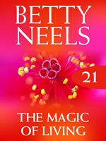 The Magic of Living (Betty Neels Collection, Book 21)