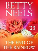 The End of the Rainbow (Betty Neels Collection, Book 23)