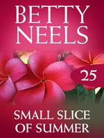 Small Slice of Summer (Betty Neels Collection, Book 25)
