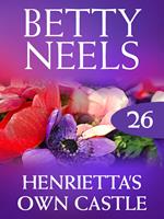 Henrietta's Own Castle (Betty Neels Collection, Book 26)