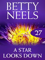 A Star Looks Down (Betty Neels Collection, Book 27)