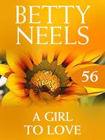 A Girl to Love (Betty Neels Collection, Book 56)