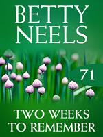 Two Weeks to Remember (Betty Neels Collection, Book 71)