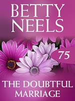 The Doubtful Marriage (Betty Neels Collection, Book 75)