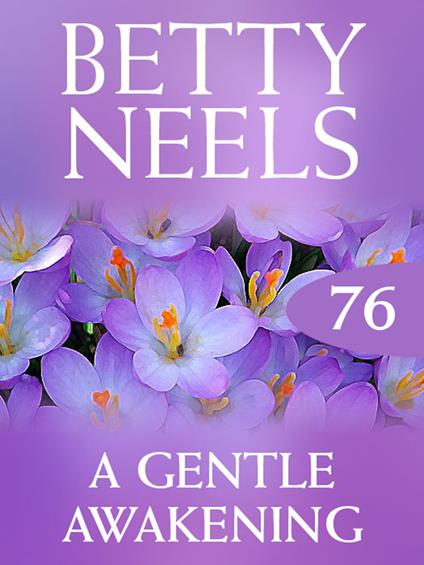 A Gentle Awakening (Betty Neels Collection, Book 76)