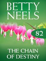 The Chain of Destiny (Betty Neels Collection, Book 82)