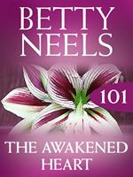 The Awakened Heart (Betty Neels Collection, Book 101)