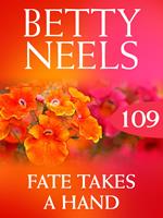 Fate Takes A Hand (Betty Neels Collection, Book 109)