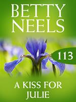 A Kiss for Julie (Betty Neels Collection, Book 113)