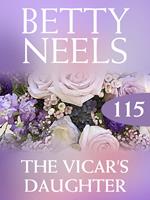 The Vicar's Daughter (Betty Neels Collection, Book 115)
