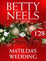 Matilda's Wedding (Betty Neels Collection, Book 128)