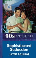 Sophisticated Seduction (Mills & Boon Vintage 90s Modern)