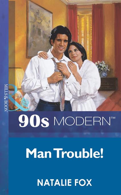 Man Trouble (Mills & Boon Vintage 90s Modern)