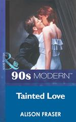 Tainted Love (Mills & Boon Vintage 90s Modern)