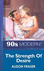 The Strength Of Desire (Mills & Boon Vintage 90s Modern)