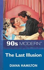The Last Illusion (Mills & Boon Vintage 90s Modern)