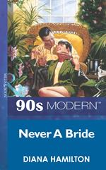 Never A Bride (Mills & Boon Vintage 90s Modern)