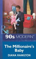 The Millionaire's Baby (Mills & Boon Vintage 90s Modern)