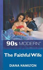 The Faithful Wife (Mills & Boon Vintage 90s Modern)