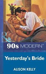 Yesterday's Bride (Mills & Boon Vintage 90s Modern)