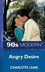 Angry Desire (Mills & Boon Vintage 90s Modern)