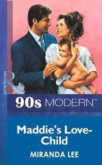 Maddie's Love-Child (Mills & Boon Vintage 90s Modern)