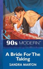 A Bride For The Taking (Mills & Boon Vintage 90s Modern)