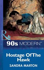 Hostage Of The Hawk (Mills & Boon Vintage 90s Modern)