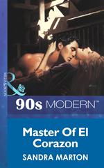 Master Of El Corazon (Mills & Boon Vintage 90s Modern)