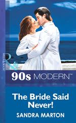 The Bride Said Never! (Mills & Boon Vintage 90s Modern)