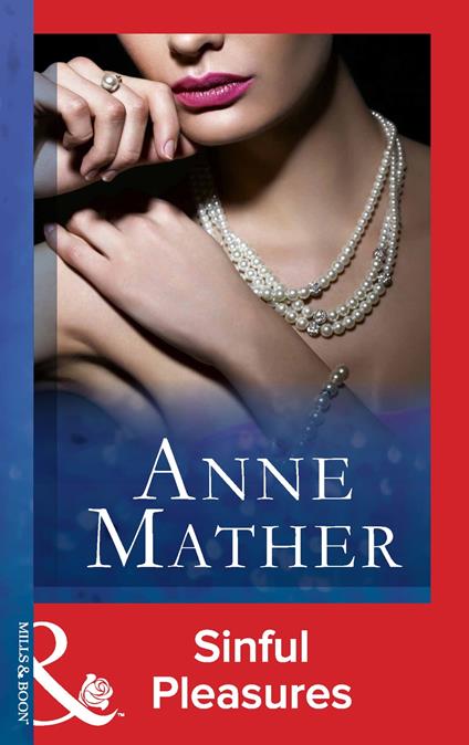 Sinful Pleasures (The Anne Mather Collection) (Mills & Boon Vintage 90s Modern)