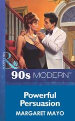 Powerful Persuasion (Mills & Boon Vintage 90s Modern)