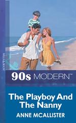 The Playboy And The Nanny (Mills & Boon Vintage 90s Modern)