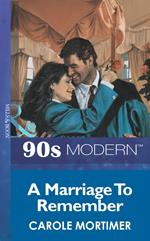 A Marriage To Remember (Mills & Boon Vintage 90s Modern)