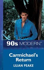 Carmichael's Return (Mills & Boon Vintage 90s Modern)