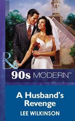 A Husband's Revenge (Mills & Boon Vintage 90s Modern)