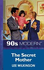 The Secret Mother (Mills & Boon Vintage 90s Modern)