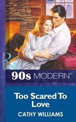 Too Scared To Love (Mills & Boon Vintage 90s Modern)