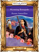 Wyoming Renegade (Mills & Boon Vintage 90s Modern)