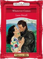 Whatever Comes (Mills & Boon Vintage Desire)