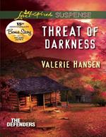 Threat Of Darkness (The Defenders, Book 2) (Mills & Boon Love Inspired Suspense)