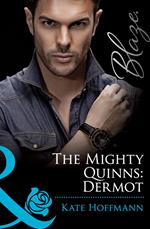 The Mighty Quinns: Dermot (The Mighty Quinns, Book 15) (Mills & Boon Blaze)